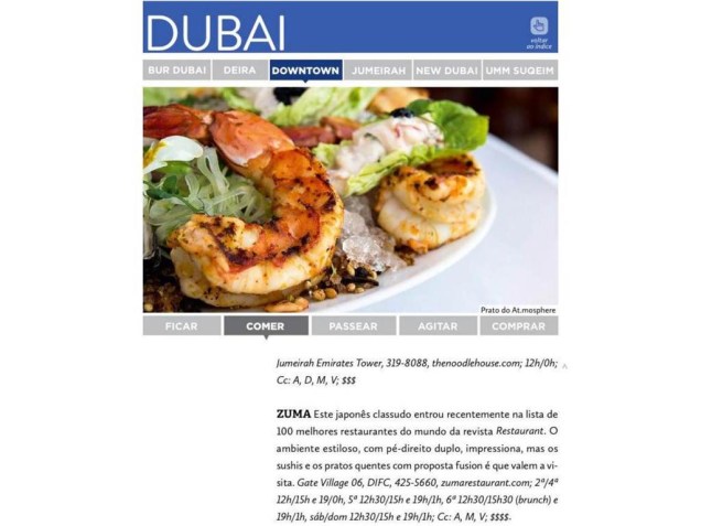 O Guia Dubai - Viagem e Turismo traz dicas sobre os pratos típicos dos Emirados Árabes Unidos e endereços de restaurantes da cidade, dos quiosques simplezinhos a casas exclusivas comandadas por chefs estrelados