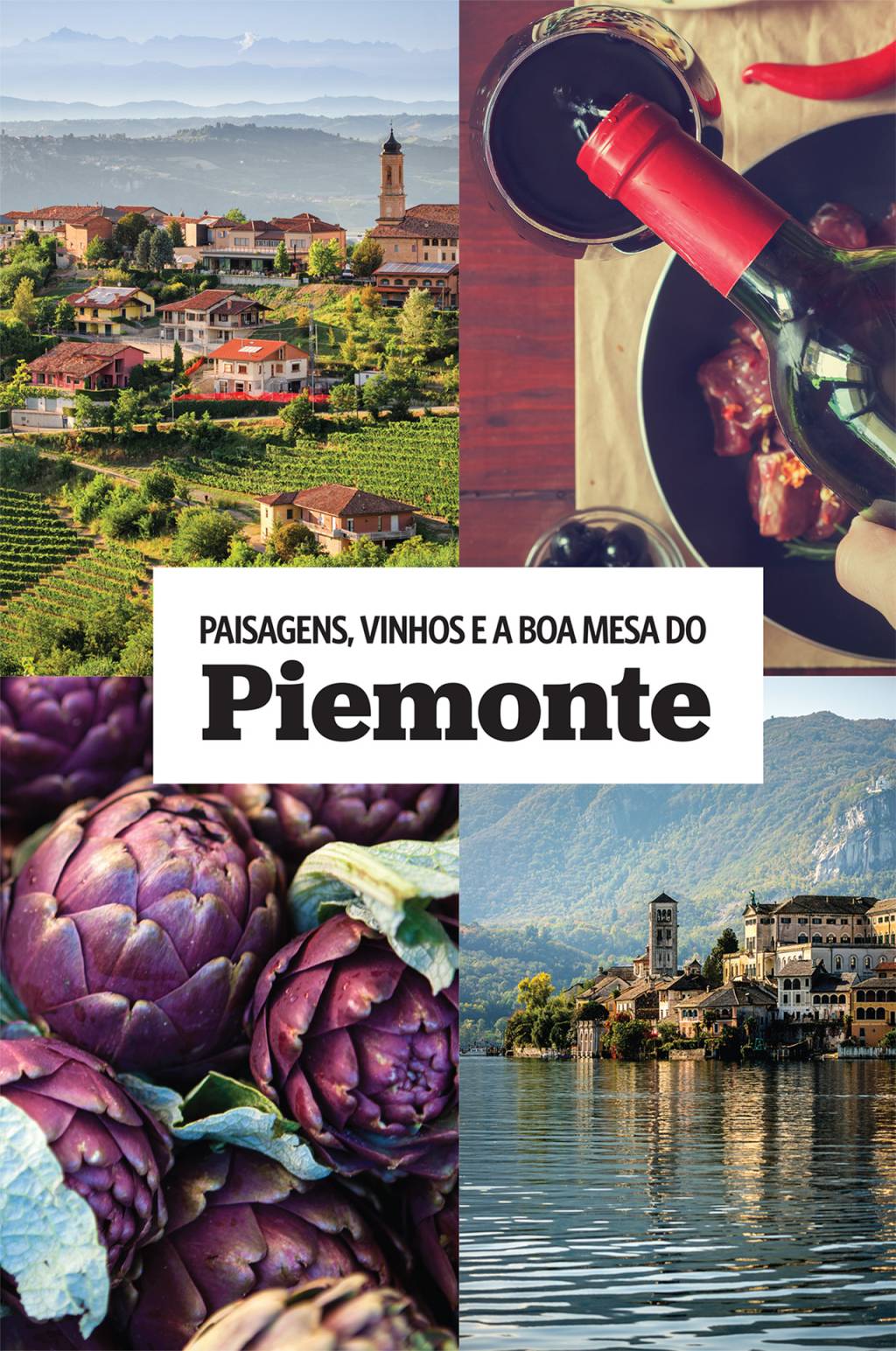 Paisagens, vinhos e a boa mesa do Piemonte