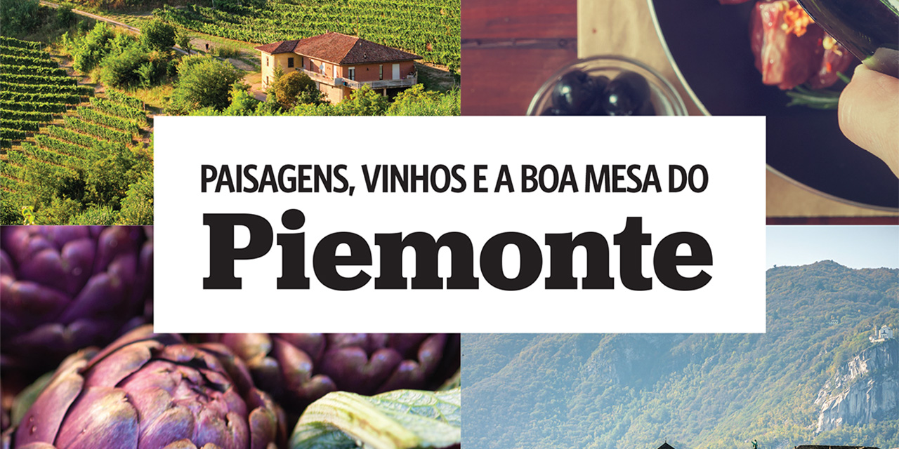 Paisagens, vinhos e a boa mesa do Piemonte